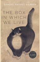 The Box in Which We Live (Iowa Short Fiction Award) 1685971091 Book Cover