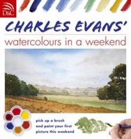 Charles Evans' Watercolors in a Weekend 0715324683 Book Cover