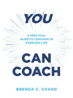 You Can Coach: A Practical Guide to Coaching in Everyday Life 1954089716 Book Cover