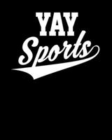 Yay Sports: Funny and Sarcastic Yay Sports 2020-2021 Weekly Planner & Gratitude Journal (110 Pages, 8" x 10") Blank Sections For Writing Daily Notes, Reminders, Moments of Thankfulness & To Do Lists 1672845866 Book Cover