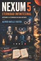 NEXUM 5: Eternidad Infinitesimal (Spanish Edition) B0DRF5H3LC Book Cover
