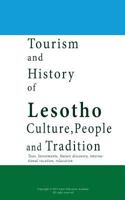 Tourism and History of Lesotho, Culture, People and Tradition: Tour, Investments, Nature discovery, international vacation, relaxation. 1522897364 Book Cover