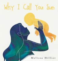 Why I Call You Sun B0H6YLDT9V Book Cover