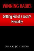 Winning Habits: Getting Rid of a Loser's Mentality 1490471235 Book Cover