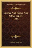 Science And Prayer And Other Papers 1104903237 Book Cover