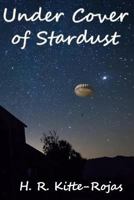 Under Cover of Stardust 1505417341 Book Cover