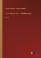 A Treatise on the Law of Evidence: Vol. 1 3368720279 Book Cover