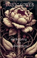 Toxic Loves 1068529210 Book Cover
