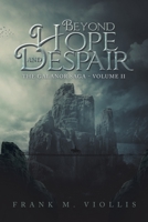Beyond Hope and Despair: The Galanor Saga - Volume II 1669820718 Book Cover