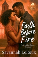 Faith Before Fire: A Forbidden Church Romance (Every Shade of Want) B0FHYLV746 Book Cover