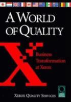 A World of Quality: Business Transformation at Xerox 0786308036 Book Cover
