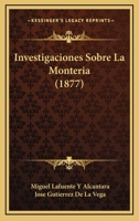 Investigaciones sobre la Monteria y los demas ejercicios del cazador (Spanish Edition) 1022797026 Book Cover