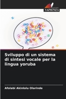 Sviluppo di un sistema di sintesi vocale per la lingua yoruba (Italian Edition) 6630242246 Book Cover