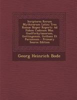Scriptores Rerum Mythicarum Latini Tres Romae Nuper Reperti: Ad Fidem Codicum Mss. Guelferbytanorum, Gottingensis, Gothani Et Parisiensis 1247087247 Book Cover