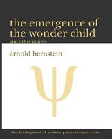 The Emergence of the Wonder Child and Other Papers: 2010 Edition 0982401272 Book Cover