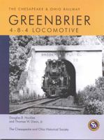 Chesapeake & Ohio Greenbrier type 4-8-4 locomotives 0939487187 Book Cover