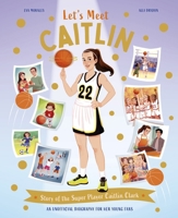 Let’s Meet Caitlin: Story of the Superstar Caitlin Clark 0753481200 Book Cover