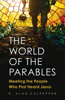 The World of the Parables: Meeting the People Who First Heard Jesus 0664269516 Book Cover