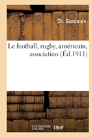 Le football, rugby, américain, association 2329367406 Book Cover