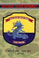 Living With Dragons: With The Korean Marines in Vietnam 0692027866 Book Cover