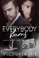 Everybody Burns (Enhanced World) B08BRGNFTG Book Cover