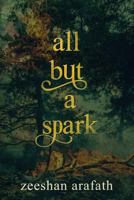 All But a Spark 1720363854 Book Cover