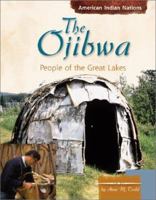 The Ojibwa: People of the Great Lakes (American Indian Nations) 073681356X Book Cover