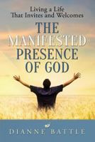 Living A Life That Invites And Welcomes THE MANIFESTED PRESENCE OF GOD 1507804040 Book Cover
