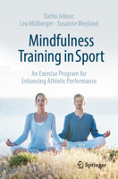 Mindfulness Training in Sports: The Exercise Program for Enhancing Athletic Performance 3662688034 Book Cover