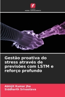 Gestão proativa do stress através de previsões com LSTM e reforço profundo (Portuguese Edition) 6630119878 Book Cover