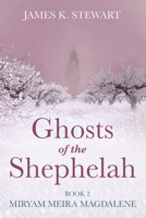 Ghosts of the Shephelah, Book 2 1666735507 Book Cover