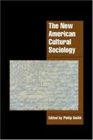 The New American Cultural Sociology 0521586348 Book Cover