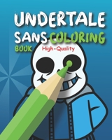 Undertale Sans Coloring Book: Sans True Gifts For Family, Featuring Official Sans Characters from Undertale Game, Coloring Book For Sans Kids, Adults, Boys, Girls Relaxing B08WJTQHSZ Book Cover