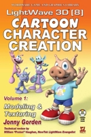 LightWave 3D 8 Cartoon Character Creation, Volume 1: Modeling & Texturing (LightWave 3D 8 Cartoon Character Creation) 155622253X Book Cover
