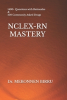 NCLEX-RN Mastery: 1300+ Questions with Rationales and 100 Key Drugs for Nursing Success B0DRPJ55CV Book Cover