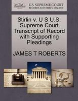 Stirlin v. U S U.S. Supreme Court Transcript of Record with Supporting Pleadings 1270113488 Book Cover