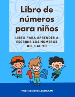 Libro de números para niños: Libro para aprender a escribir los números del 1 al 20 B0BSJD9WVP Book Cover