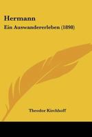 Hermann: Ein Auswandererleben (1898) 1147723915 Book Cover