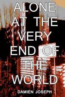 Alone, at the very End of the World 1478305894 Book Cover