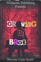 Growing Up Broken 1088718027 Book Cover
