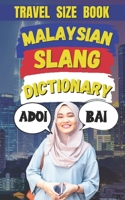 Malaysian Slang Dictionary: From ‘Adoi’ to ‘Walao Eh’, A Complete Guide to Malaysian Street Talk B0DZW3HCPP Book Cover