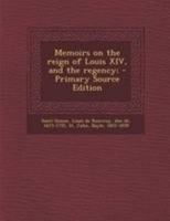 Memoirs on the reign of Louis XIV, and the regency; 1295044595 Book Cover