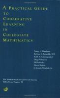 A Practical Guide to Cooperative Learning in Collegiate Mathematics (M a a Notes) 0883850958 Book Cover