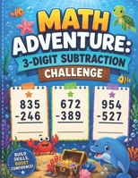 Math Adventure: 3-Digit Subtraction Challenge: Engaging Vertical Subtraction Worksheets B0H1BRKRX2 Book Cover