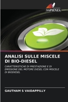 ANALISI SULLE MISCELE DI BIO-DIESEL: CARATTERISTICHE DI PRESTAZIONE E DI EMISSIONE DEL MOTORE DIESEL CON MISCELE DI BIODIESEL 6205624451 Book Cover