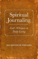 Spiritual Journaling: God's Whispers in Daily Living 1846947049 Book Cover