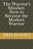 The Warrior's Mindset: How to Become the Modern Warrior B086Y4ZVZS Book Cover