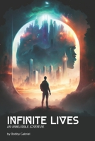 Infinite Lives: An Unbelievable Journey B0BS93Z5XX Book Cover