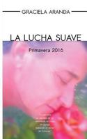 La Lucha Suave: Primavera 2016 9872910405 Book Cover