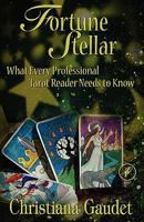 Fortune Stellar: What Every Professional Tarot Reader Needs to Know 0692988041 Book Cover